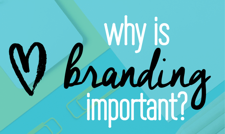 Why Is Branding Important? | 5 Reasons Why It Will Transform Your Business