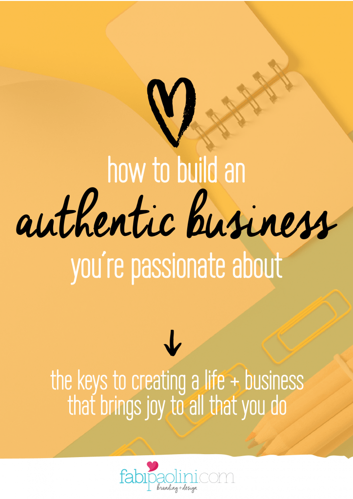 How to build an authentic business you're passionate about