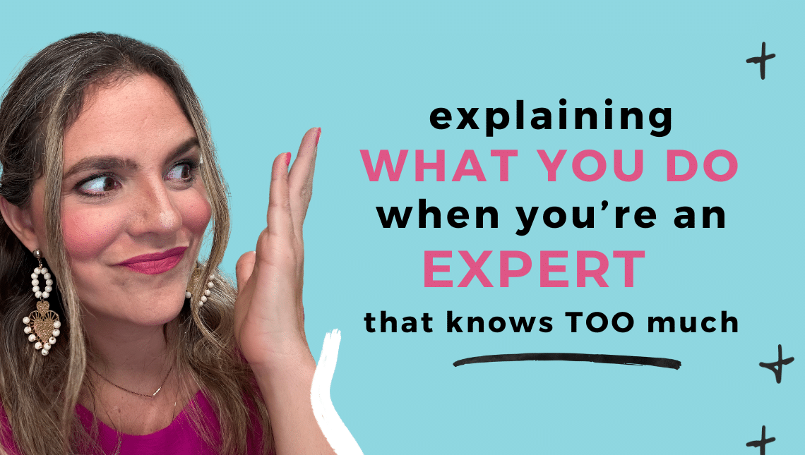 How to explain what you do when you're an expert that knows too much. How to say it in a way your audience understands Fabi Paolini Brand Strategy High-ticket coaching